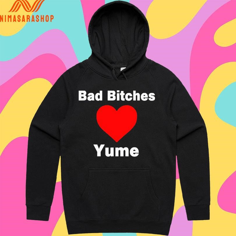 Bad Bitches Love Yume Shirts