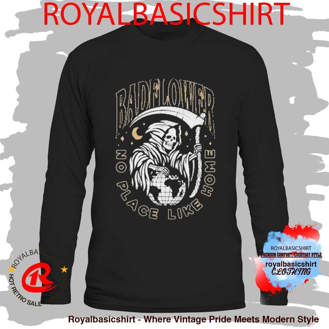 Badflower No Place Like Home Reaper Shirt