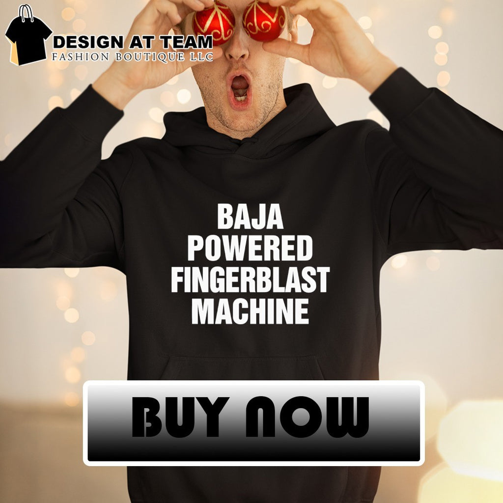 Baja Powered Fingerblast Machine shirt