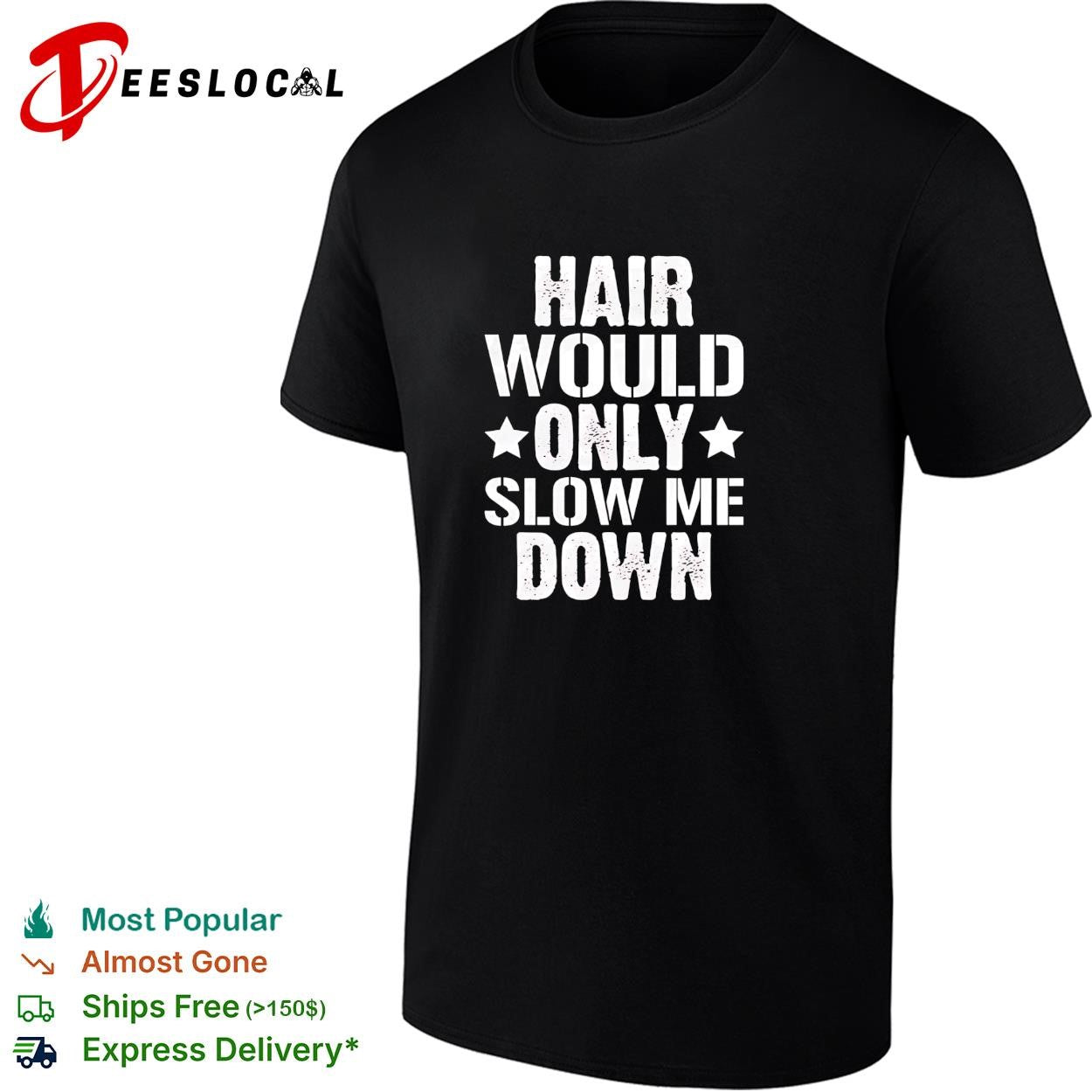 Bald man white stars hair would only slow me down shirt