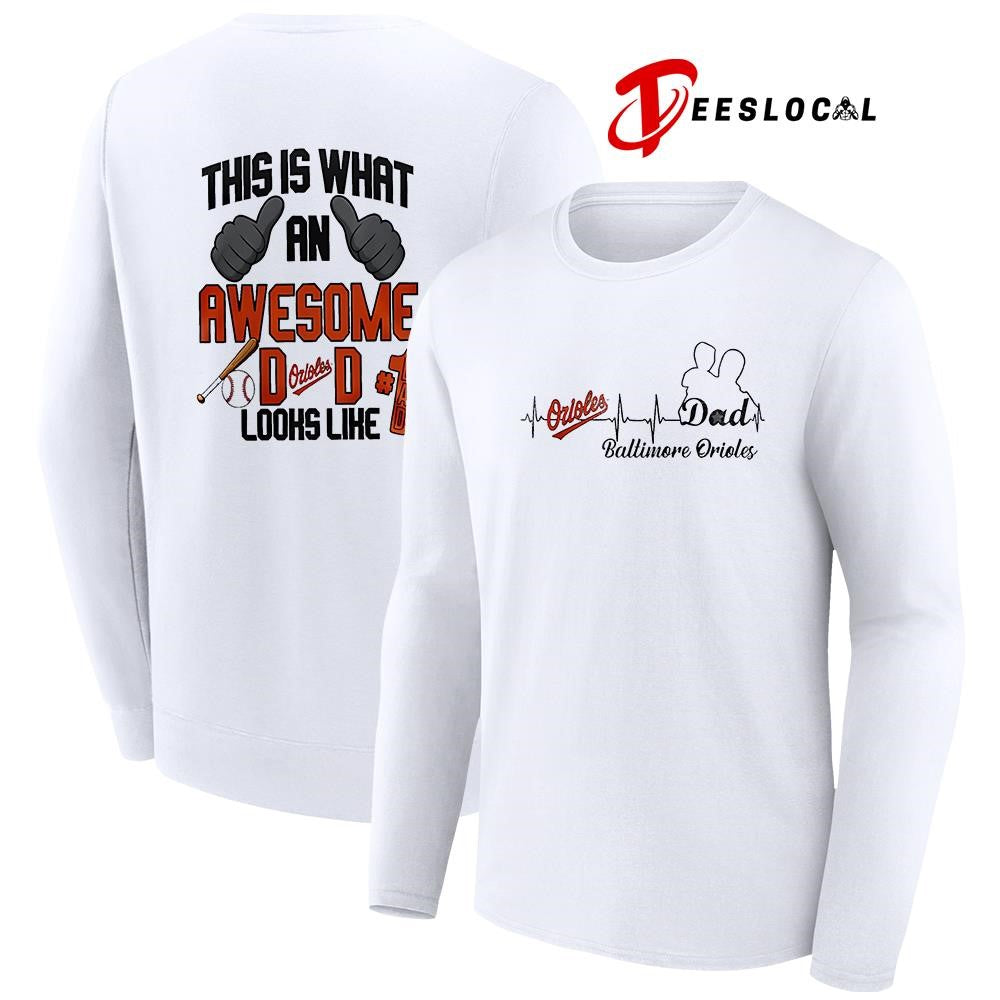 Baltimore Orioles Father Day this is what an awesome dad looks like shirt