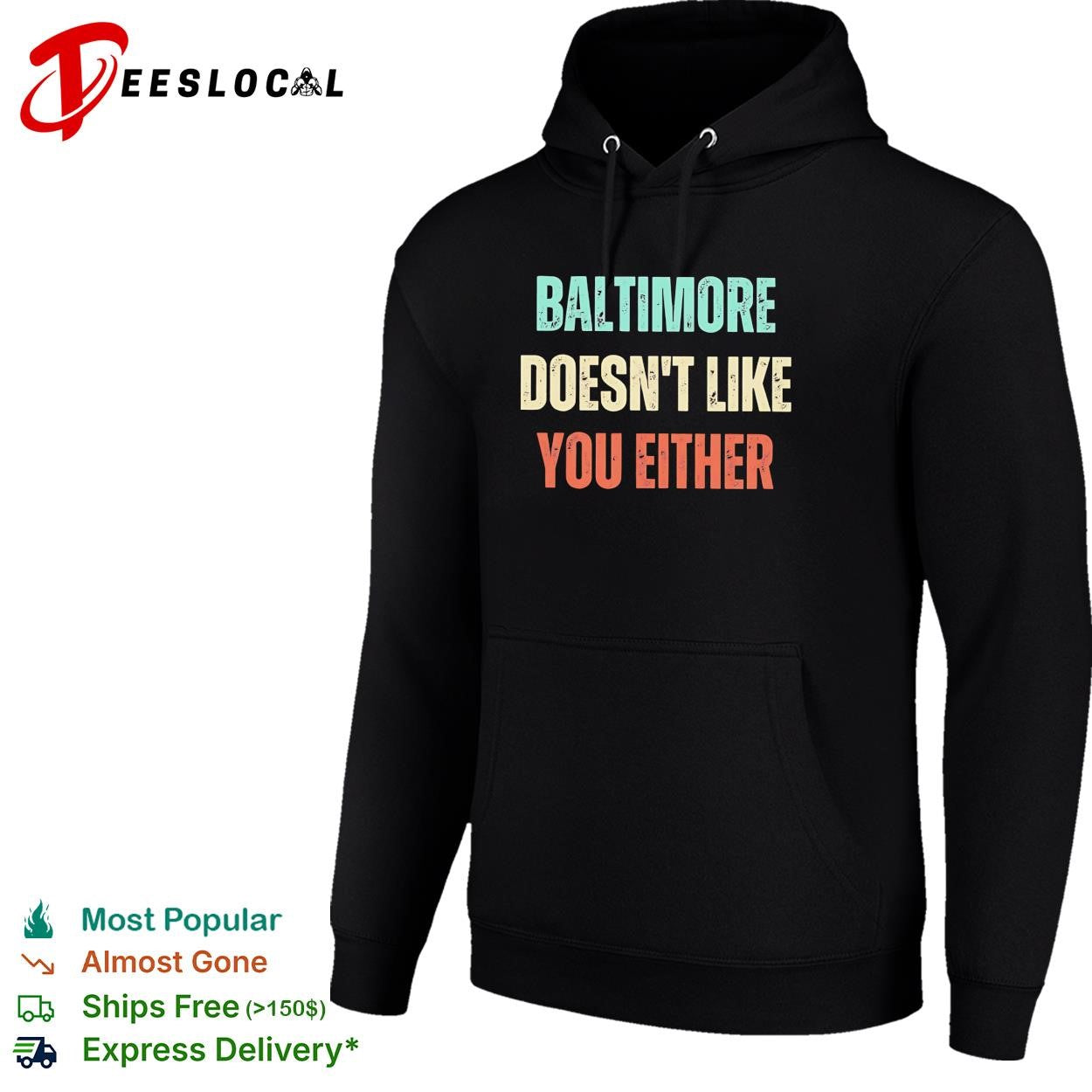 Baltimore doesn’t like you either shirt