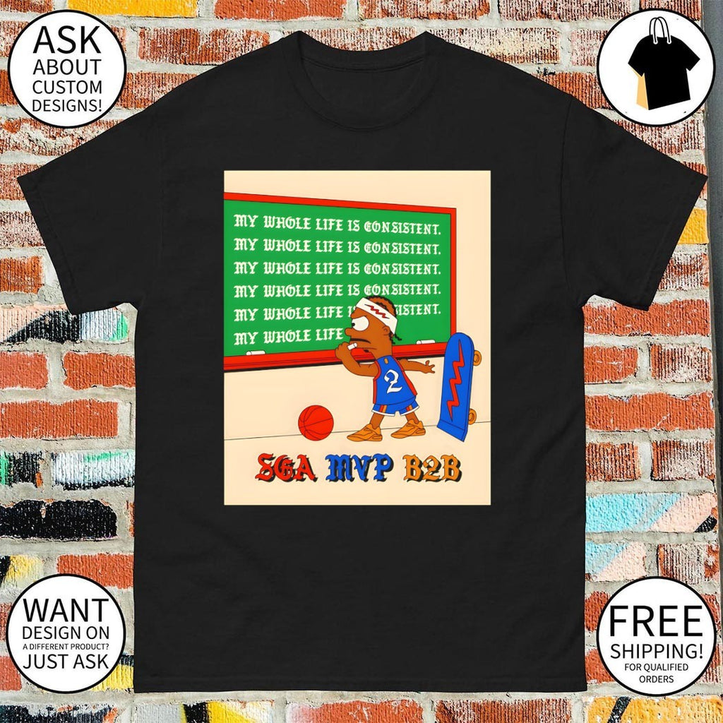 Bart x Shai Gilgeous-Alexander Oklahoma City Thunder my whole life is consistent SGA MVP B2B shirt