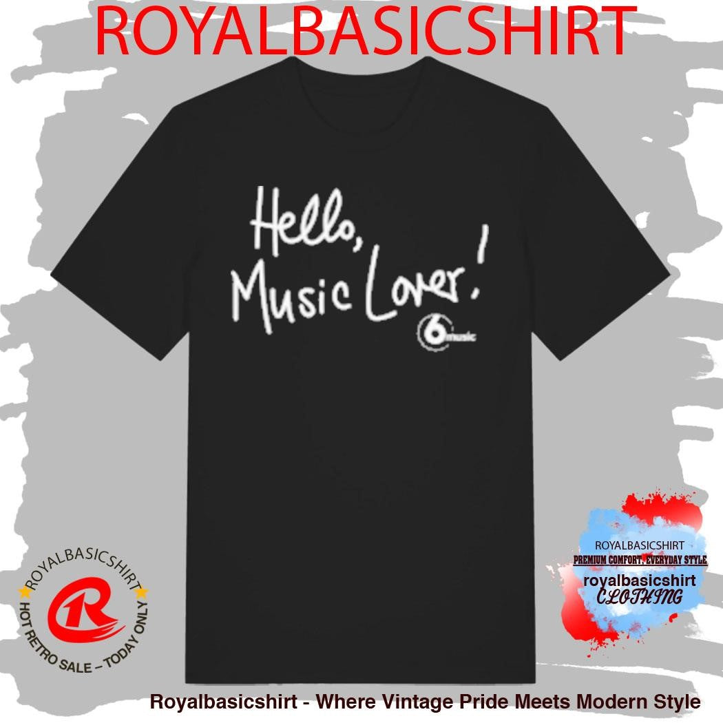 Bbc Radio 6 Music Hello, Music Lover Shirt