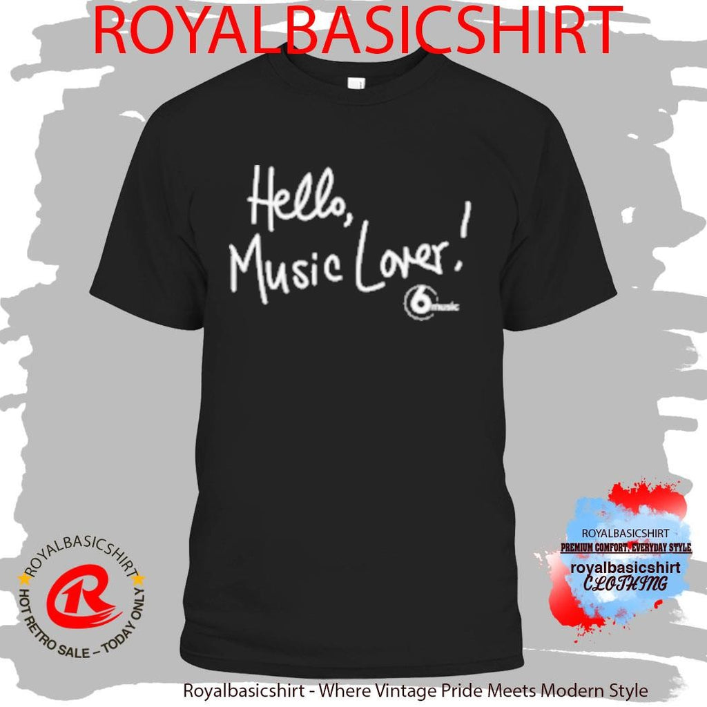 Bbc Radio 6 Music Hello, Music Lover Shirt