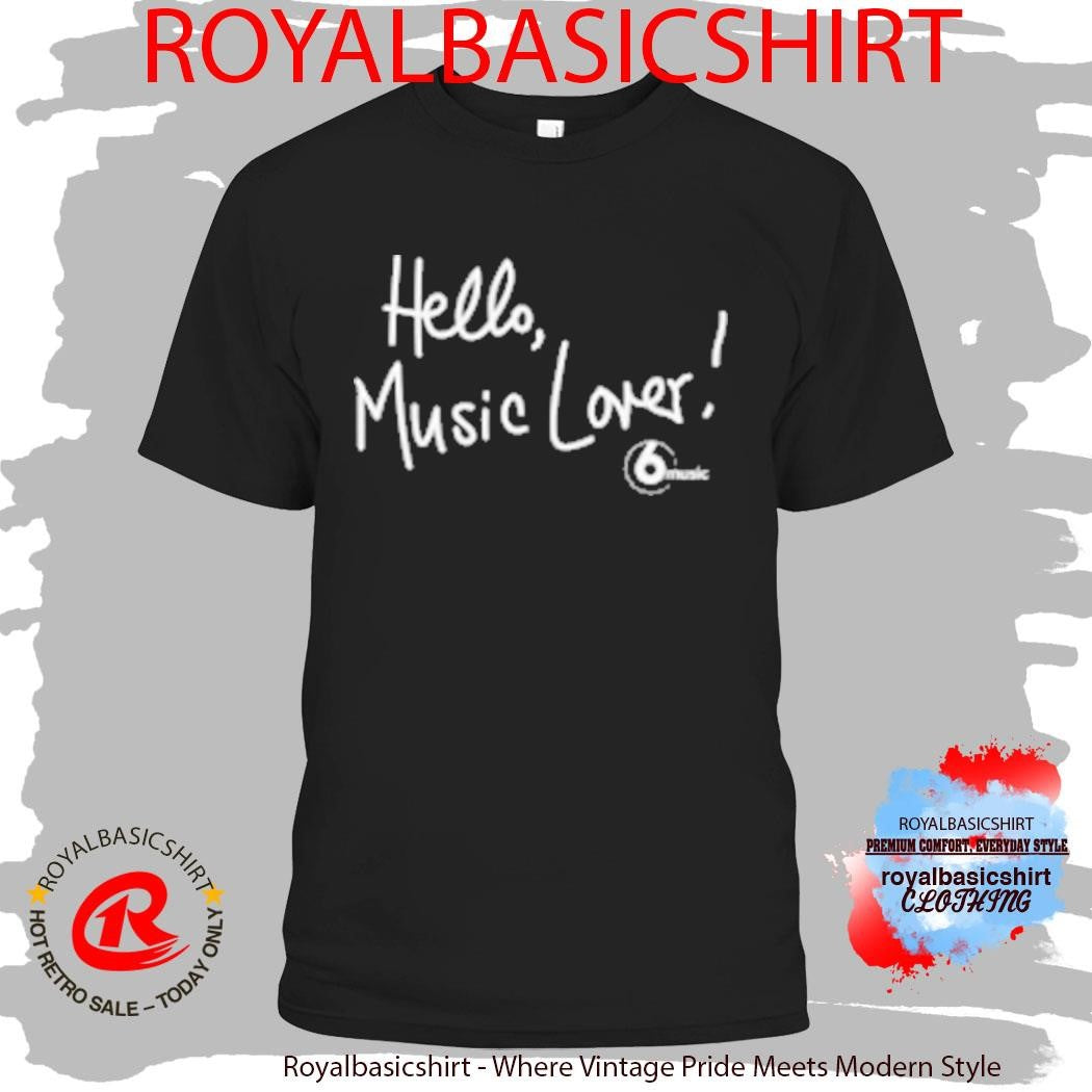 Bbc Radio 6 Music Hello, Music Lover Shirt