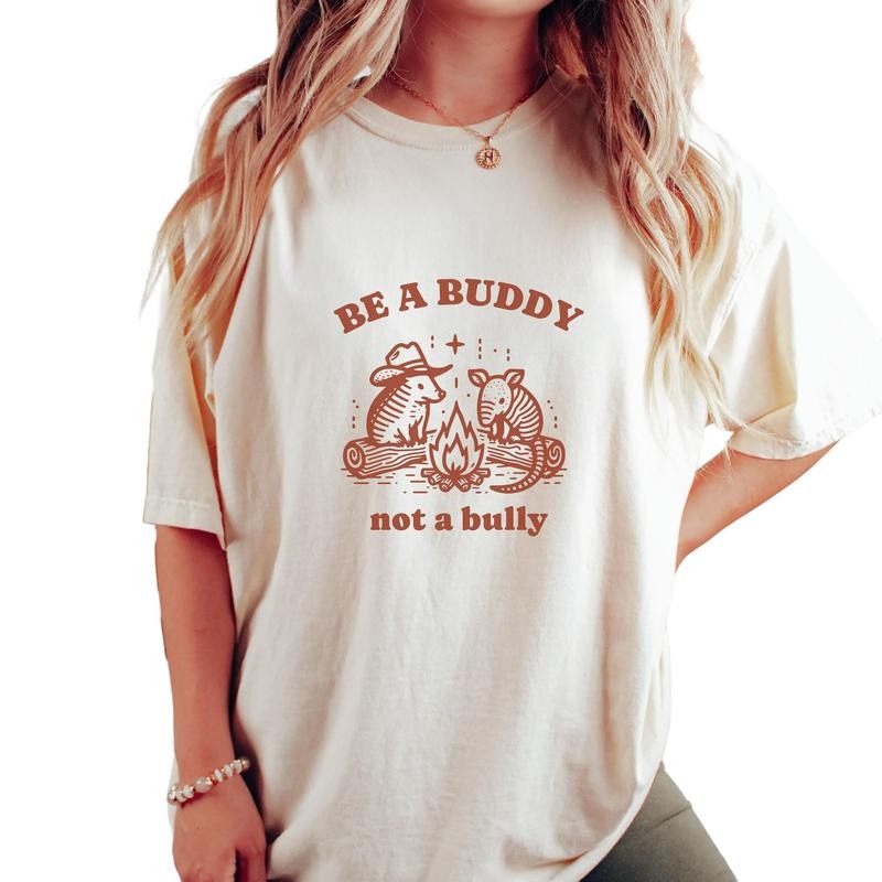 Be A Buddy Not A Bully Unisex Shirt, Funny Be Nice Shirt, Shirts That Go Hard, Unisex T-Shirt, Gifts For Besties Friends,...