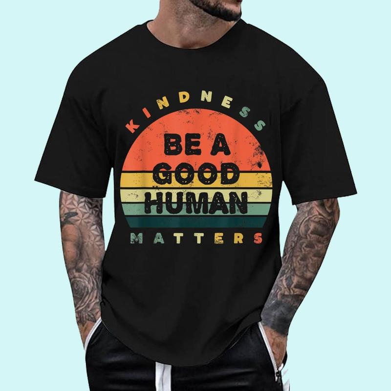 Be A Good Human Kindness Matters Unisex T-Shirt, Cotton 100%, Top Trending Fashion Hoodie Sweatshirt | PrintMintTees.com