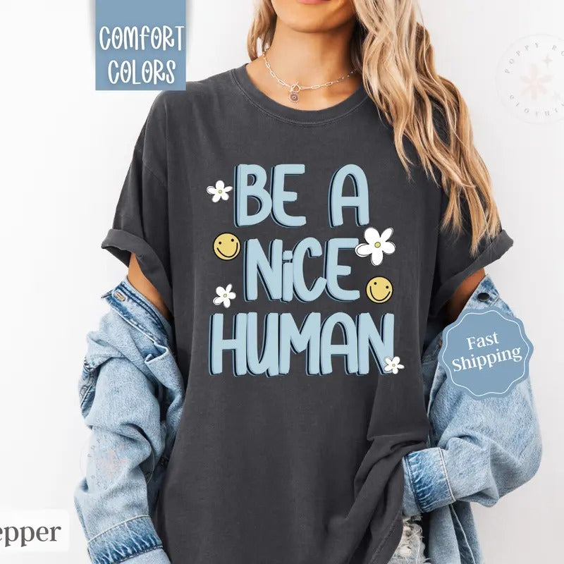 Be Nice Human Shirt Comfort Colors Happy Face T-Shirts, Hoodie, Sweatshirt