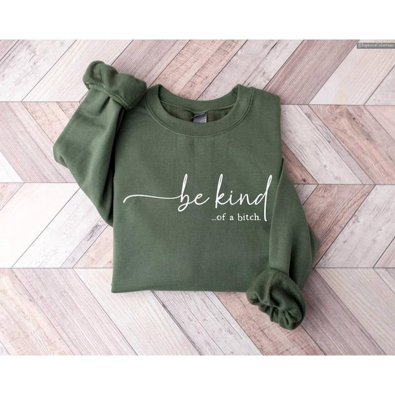 Be Kind of a Beach Sweater, Hoodie, Tee Shirt, Funny Cringe Meme Sweatshirt, BE KIND Btch Gift Sarcastic Funny Quote Tee,...
