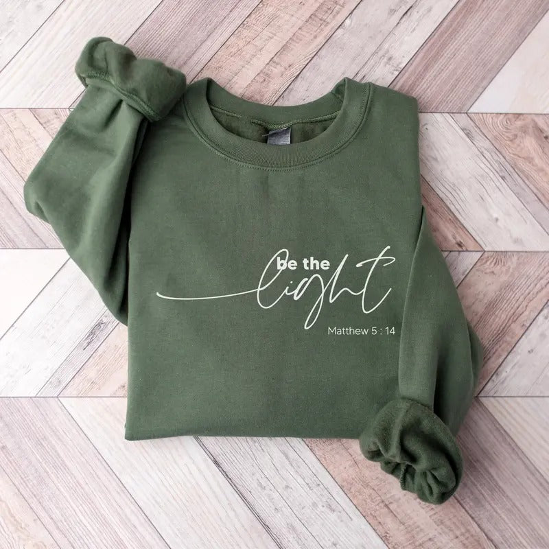 Be The Light Sweatshirt, Matthew 5:14 Christian Sweatshirt, Bible Verse Shirts, Woman Christian Sweatshirt, Faith Shirt,...