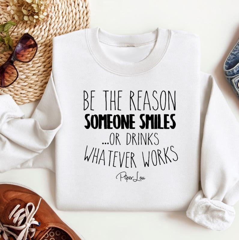 Be The Reason Someone Smiles Sweatshirt Classic Womenswear Shirt Hoodie | PrintMintTees.com