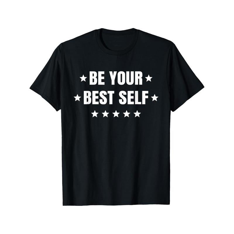 Be Your Best Self T-Shirt T-shirt Comfortable, Casual Short Sleeve, Daily Wear, All Season, Black, Men Made in USA Hoodie...