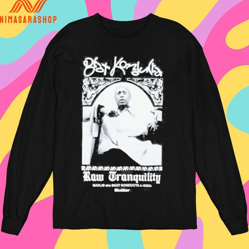 Beat Konducta Raw Tranquility Madlib Aka Beat Konducta In India Butter Shirts