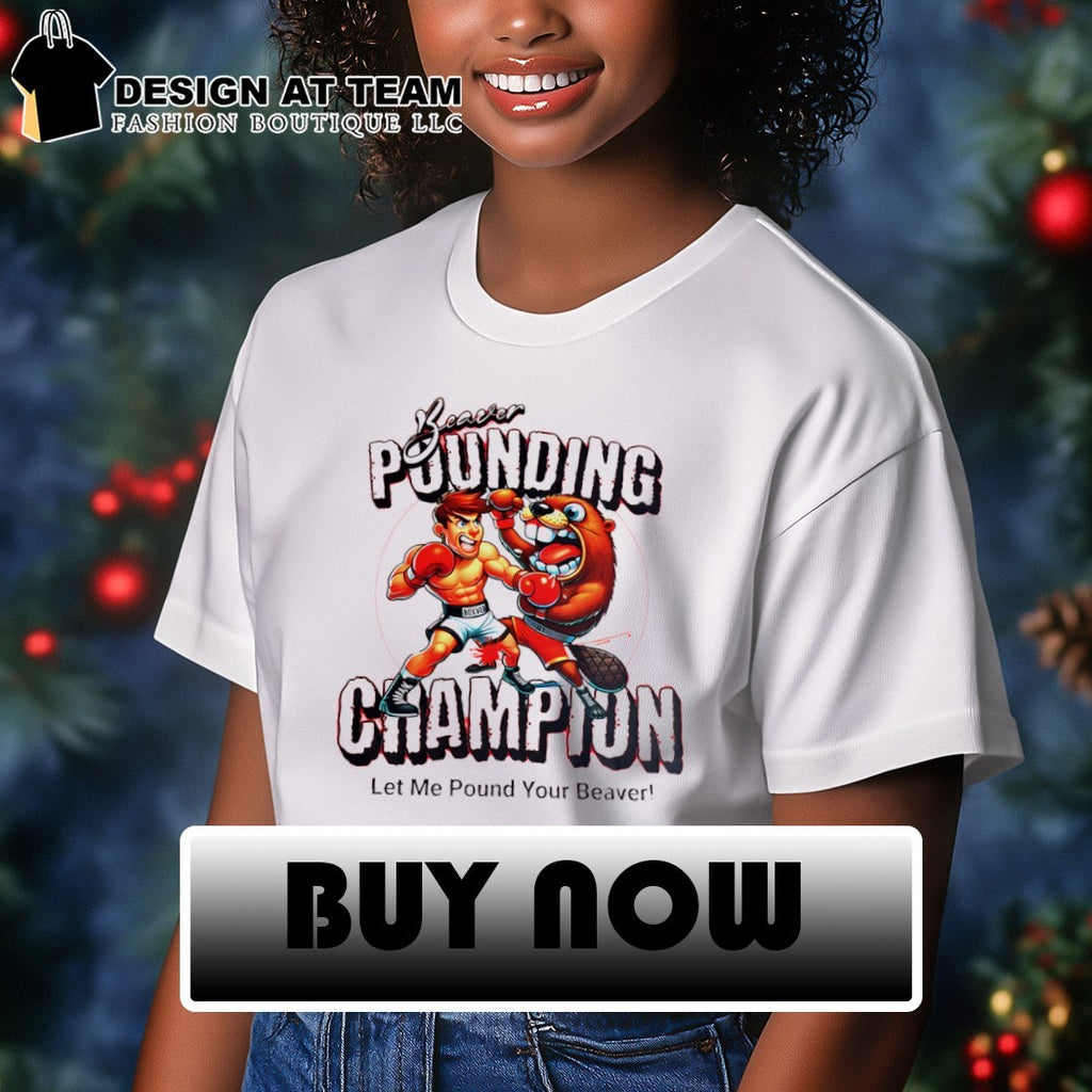 Beaver Pounding Champion Let Me Pound Your Beaver vintage shirt