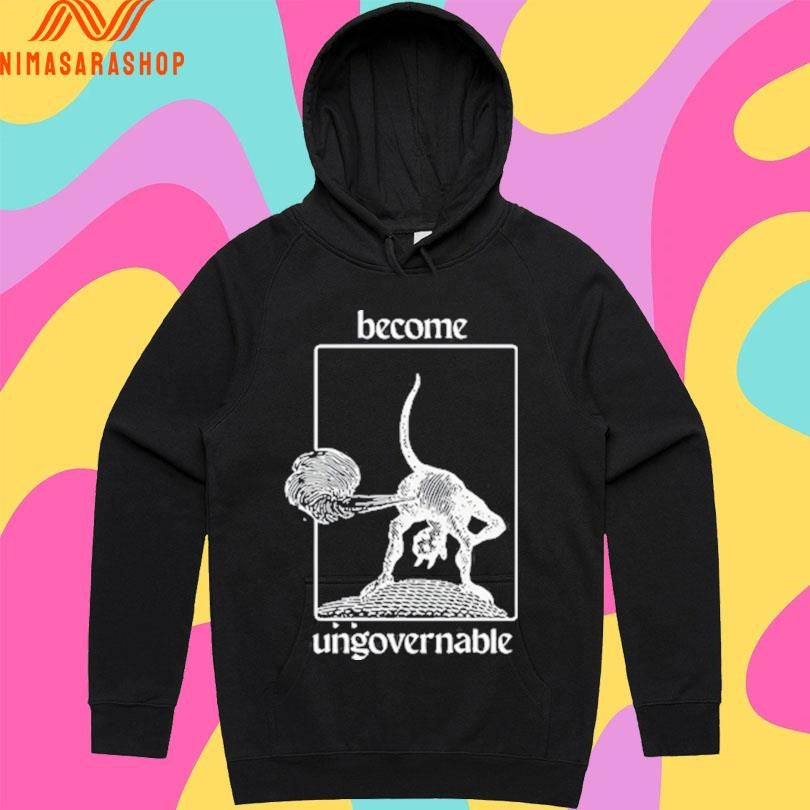 Become Ungovernable Shirts