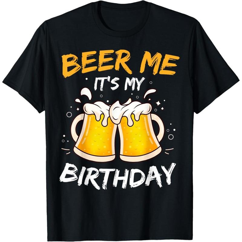 Beer Me It's My Birthday B-day Beer Lovers Party T-Shirt  made in us Hoodie Sweatshirt | PrintMintTees.com