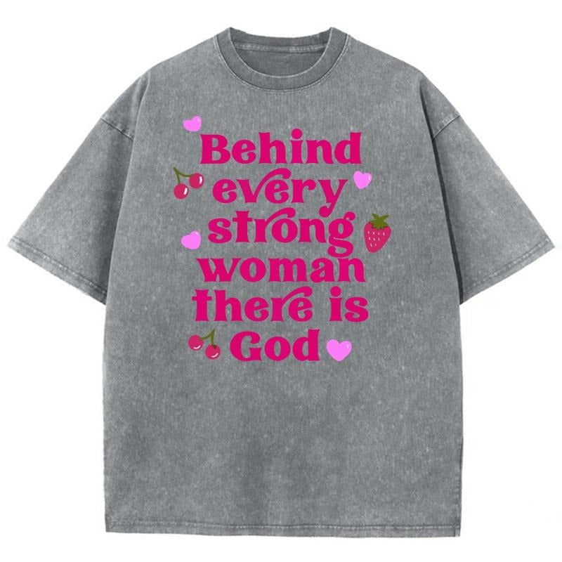 Behind Every Strong Woman There Is God Washed Christian Christian Jesus Vintage 90s Cotton Top Womenswear Mineral Color T-Shirts, Hoodie, Sweatshirt