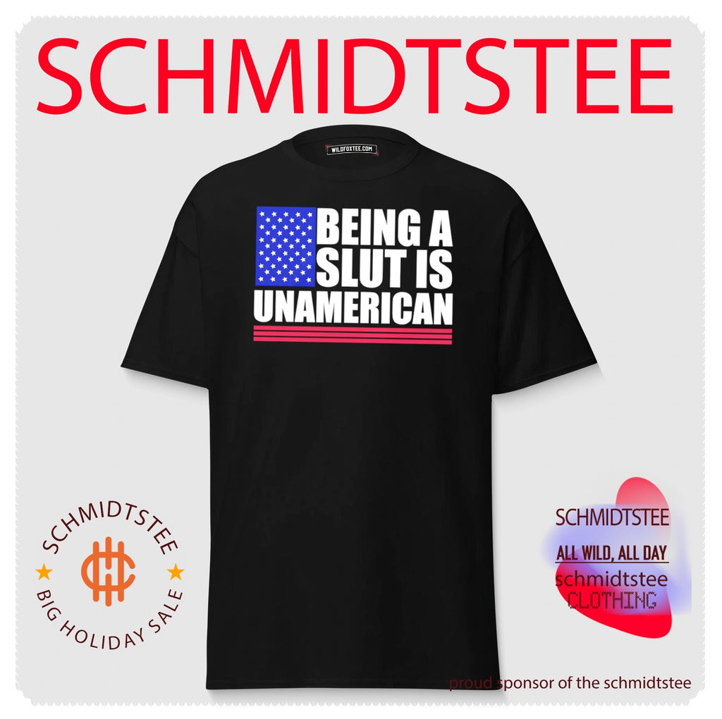 Being A Slut Is Unamerican Bold Patriotic Shirt