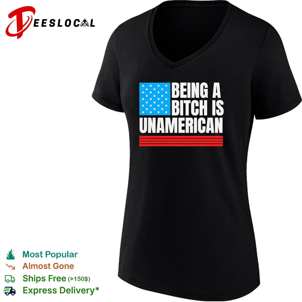 Being a bitch is unAmerican flag shirt