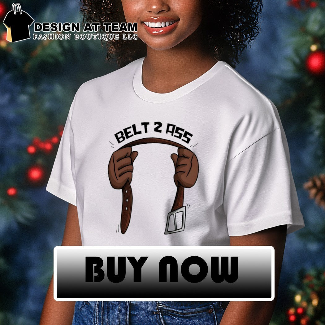 Belt 2 Ass meme shirt