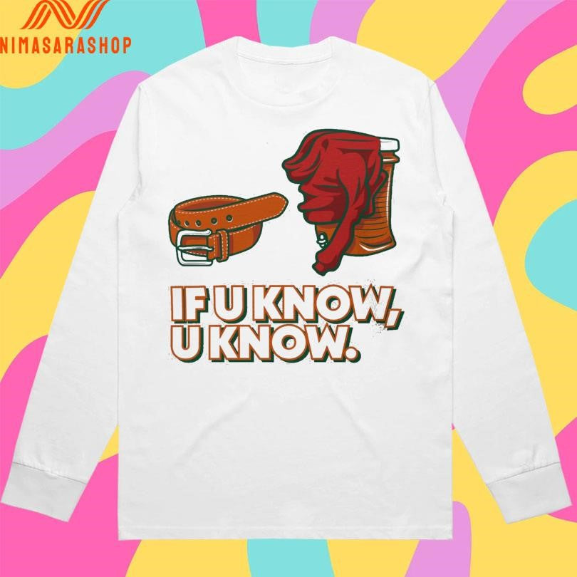 Belt To Cooler If U Know U Know Shirts