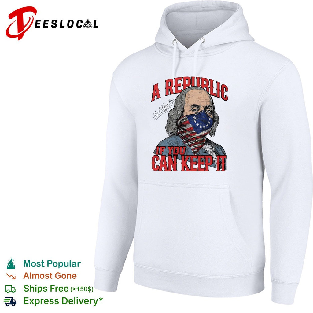 Benjamin Franklin wearing flag mask a republic if you can keep it shirt