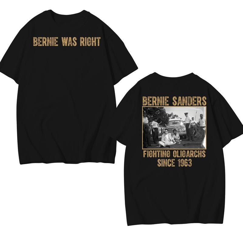 Bernie Was Right, Bernie Sanders Fighting Oligarchs Since 1963 2 Sides Shirt, Political, Broligarchy,AOC Fighting...