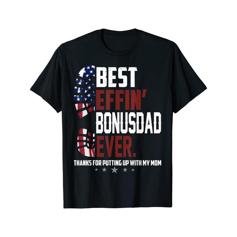 Best Effin Bonus Dad Ever T-Shirt made in usa Hoodie Sweatshirt | PrintMintTees.com
