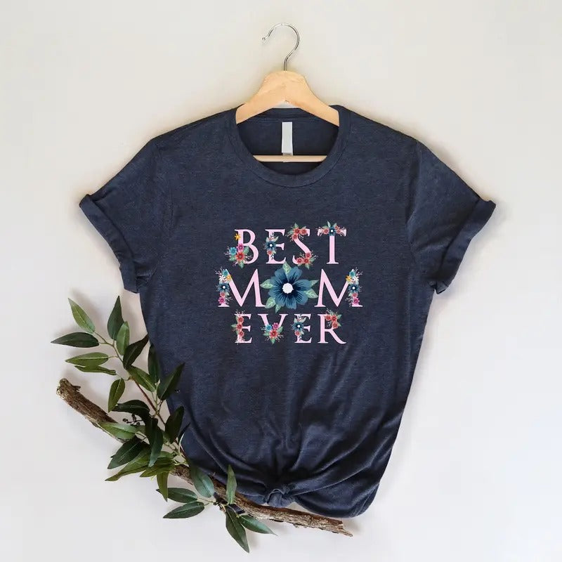 Best Mom Ever Shirt, Mother Shirt, Motherhood Shirt, Mother's Day Shirt Hoodie Sweatshirt | PrintMintTees.com