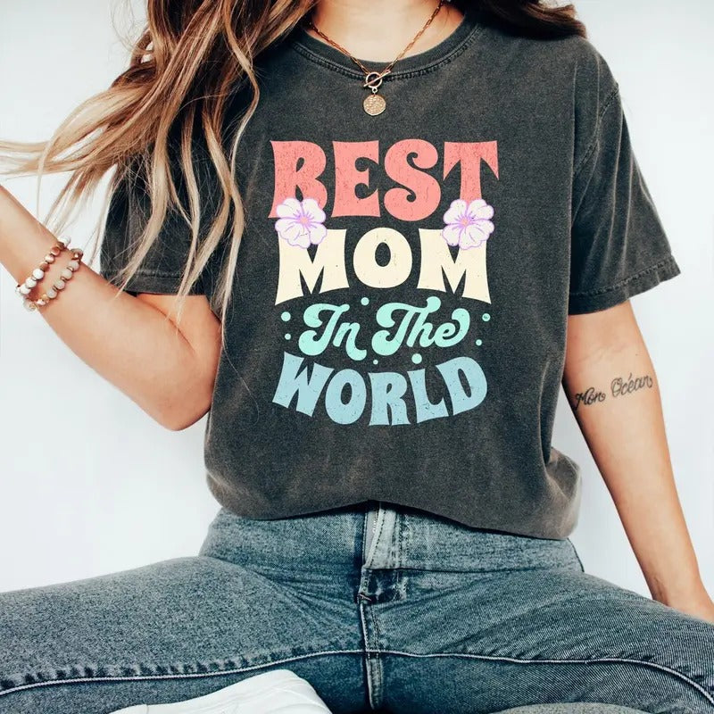 Best Mom In The World Shirt, Mama TShirt, Shirts For Moms, New Mom Shirt, Mothers Day Gift Hoodie Sweatshirt