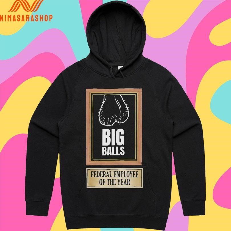 Big Balls Federal Employee Of The Year Shirts