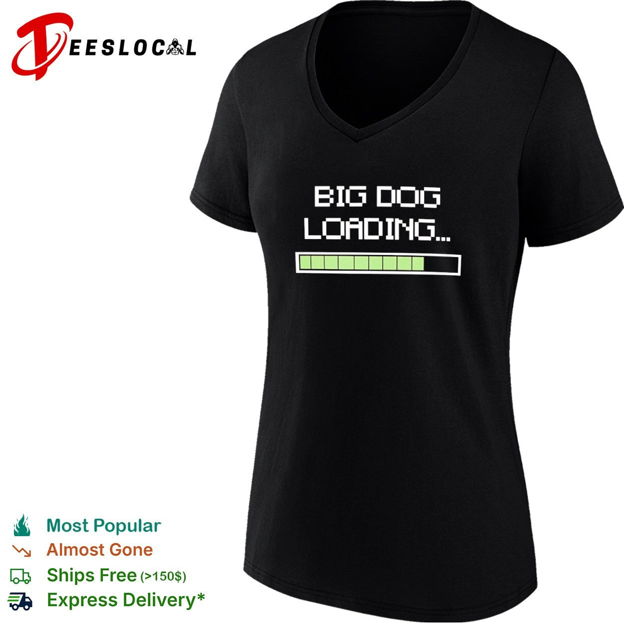 Big Dog Loading shirt
