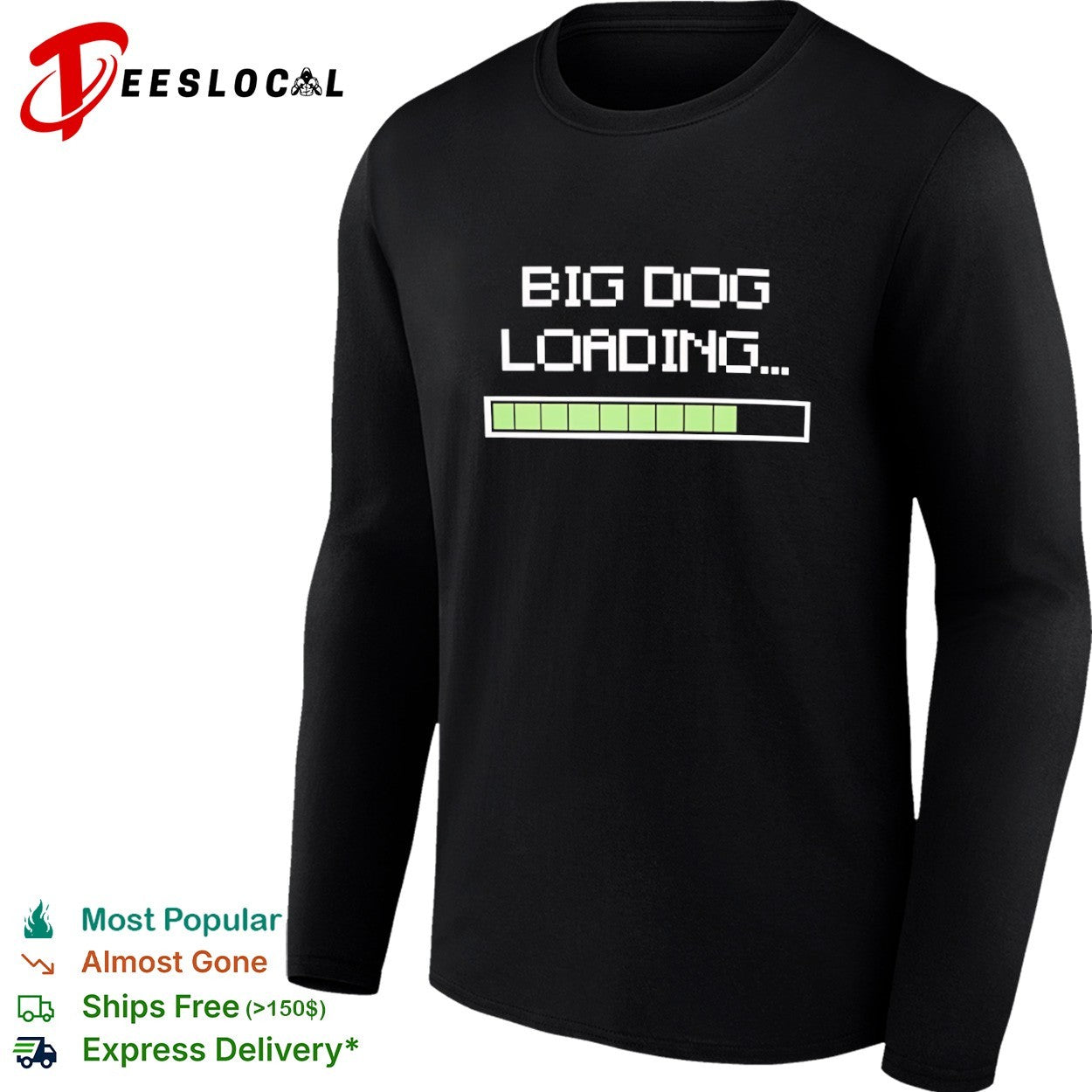 Big Dog Loading shirt
