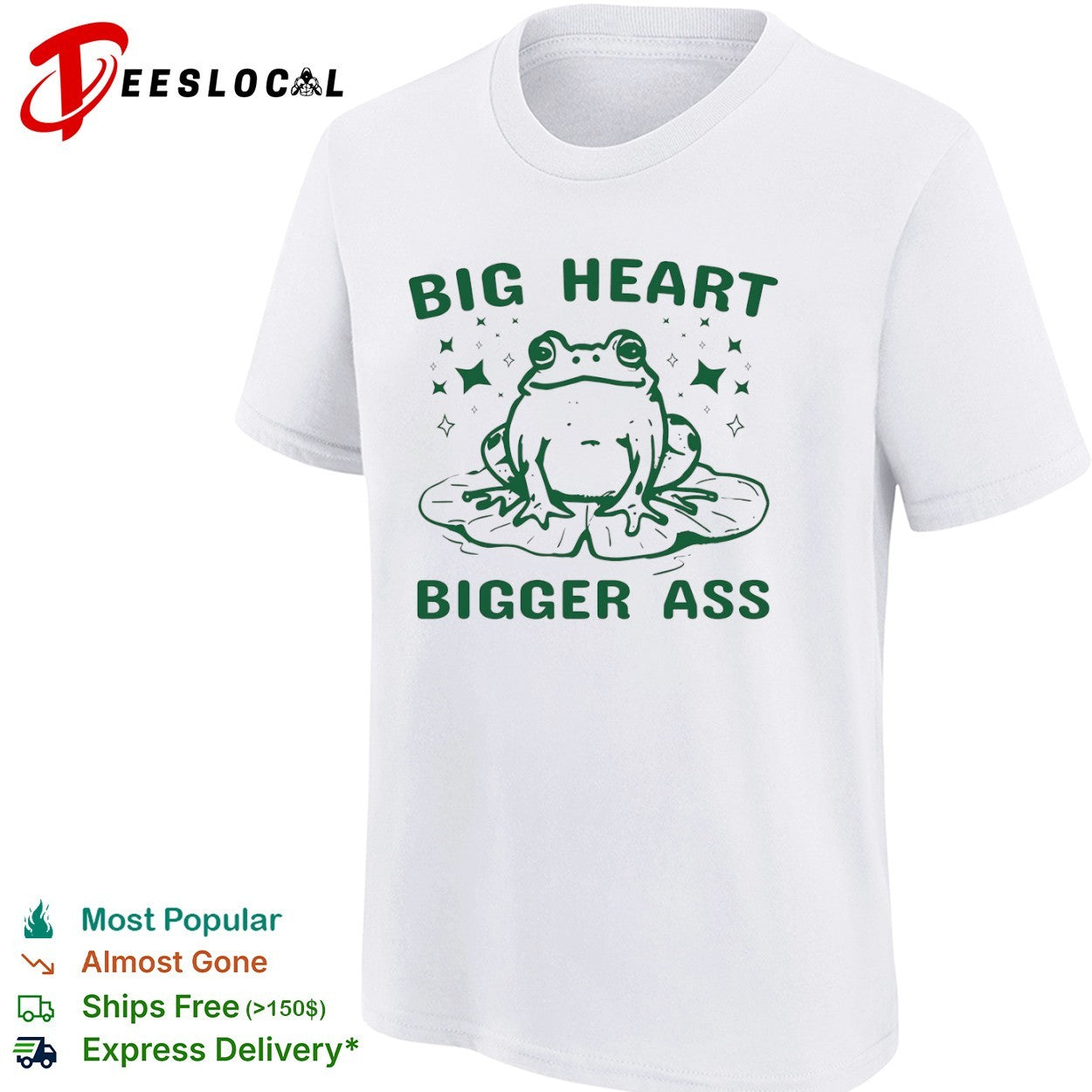 Big Heart Bigger Ass Frog shirt