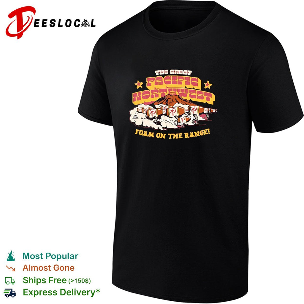 Bigfoot marching the great Pacific Northwest foam on the range shirt