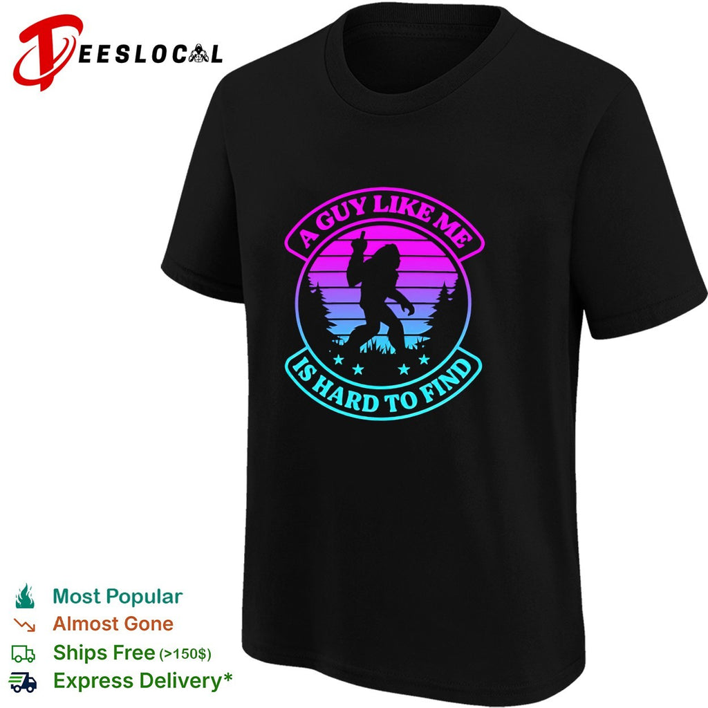Bigfoot walking a guy like me is hard to find shirt