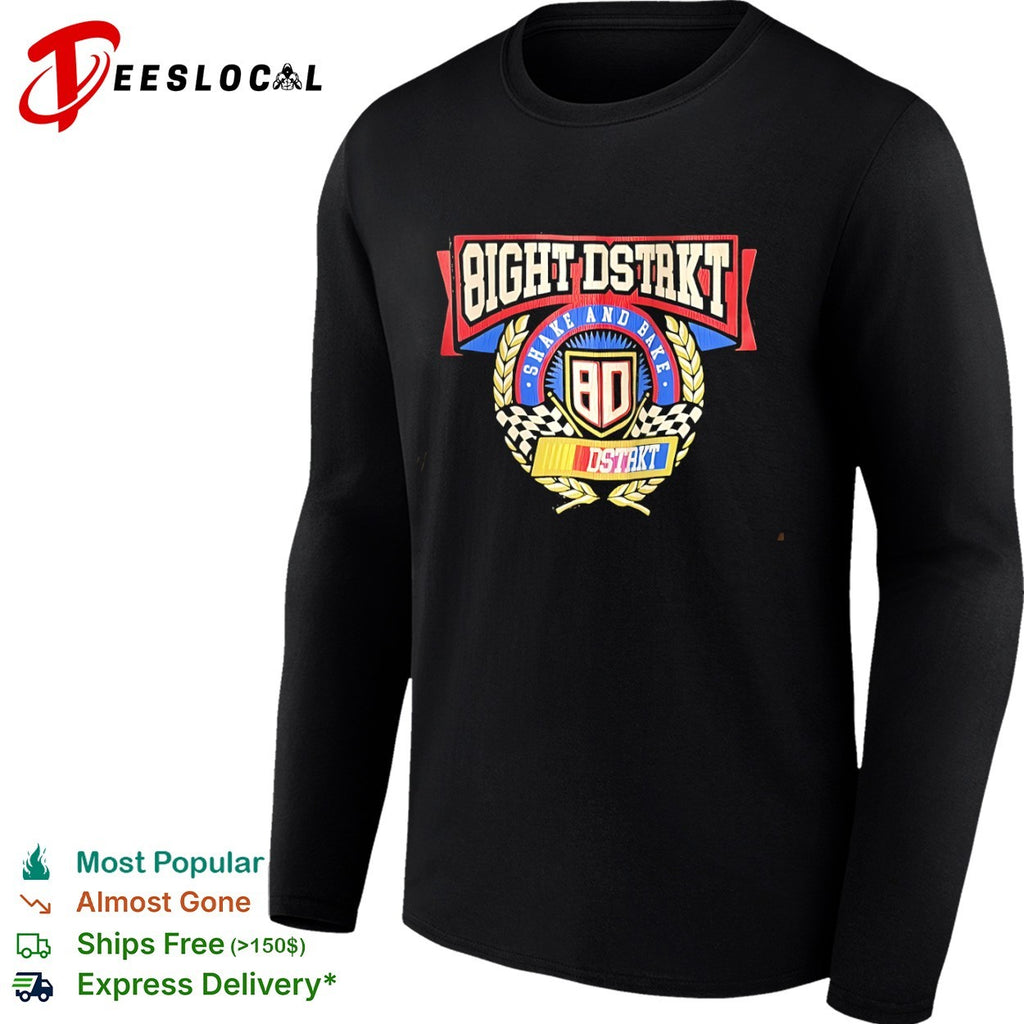 Bight Dstrkt Shake and Bake 8D Dstrkt Nascar shirt