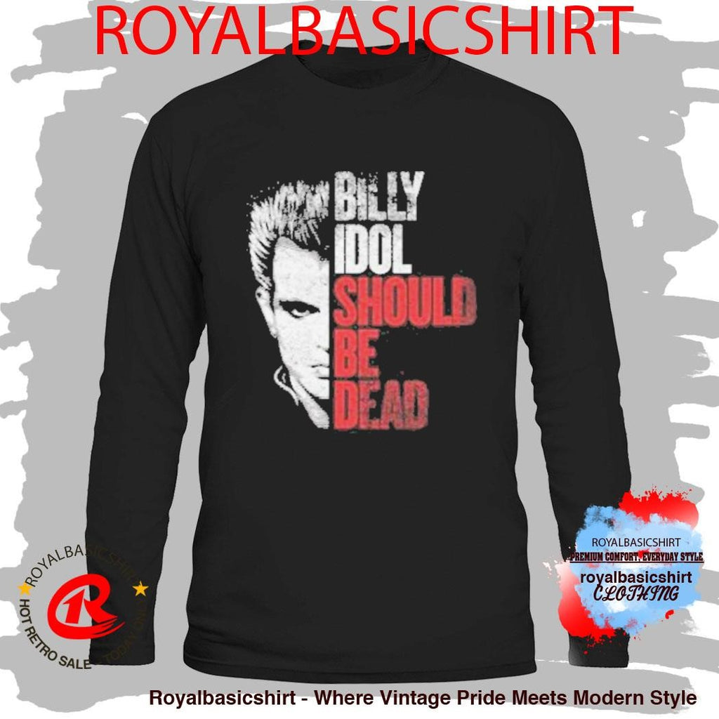 Billy Idol Should Be Dead T-Shirt
