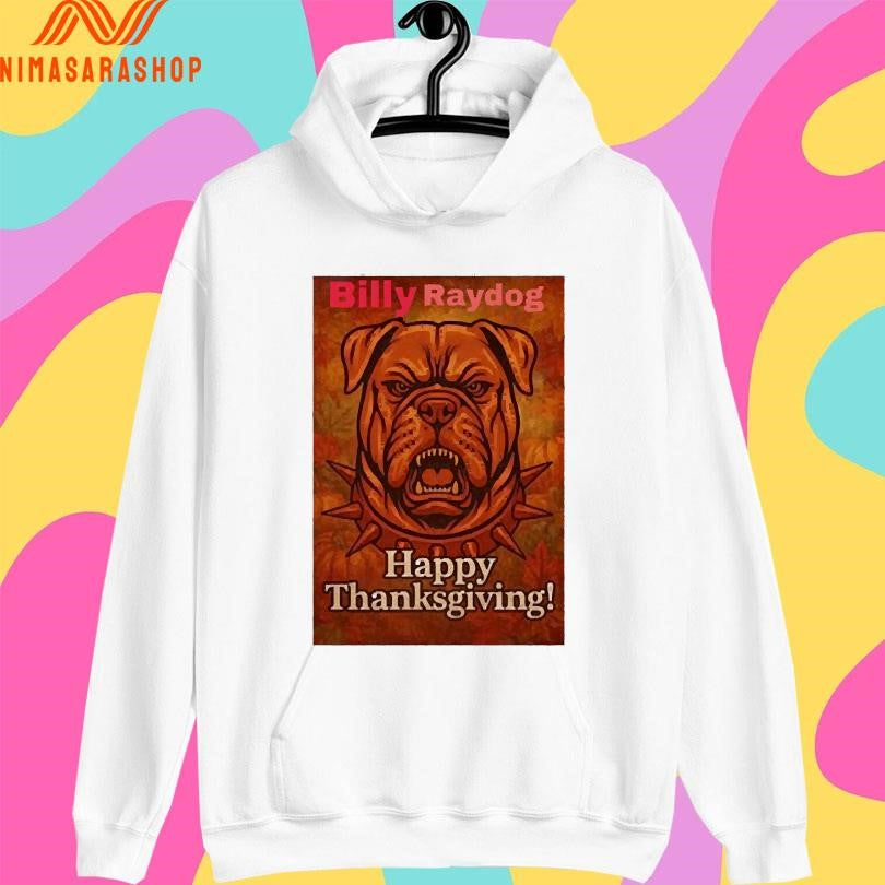 Billy Ray Dog Happy Thanksgiving Shirts