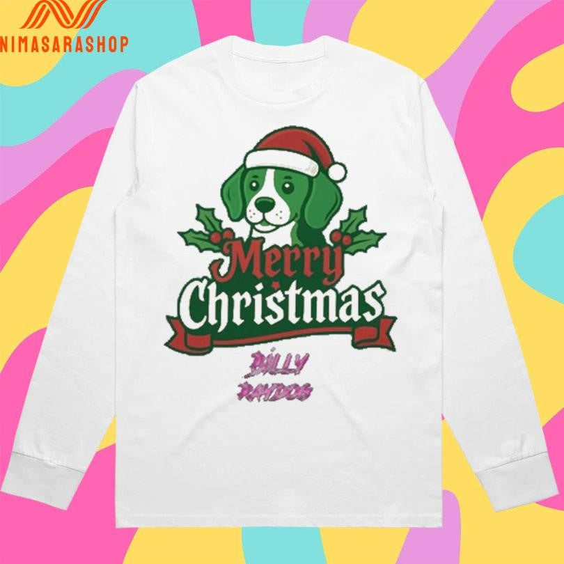 Billy Raydog Merry Christmas 2025 Shirts