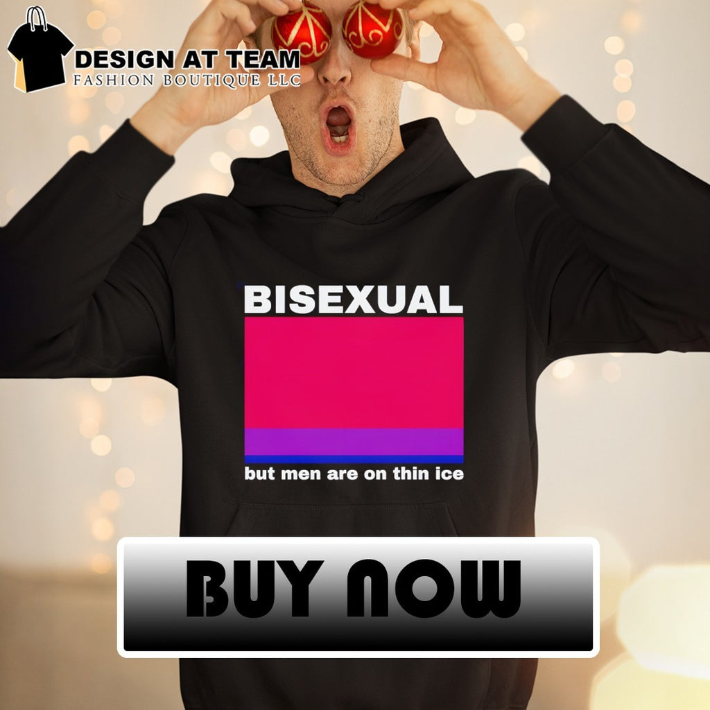 Bisexual but men are on thin ice LGBTQ Pride shirt