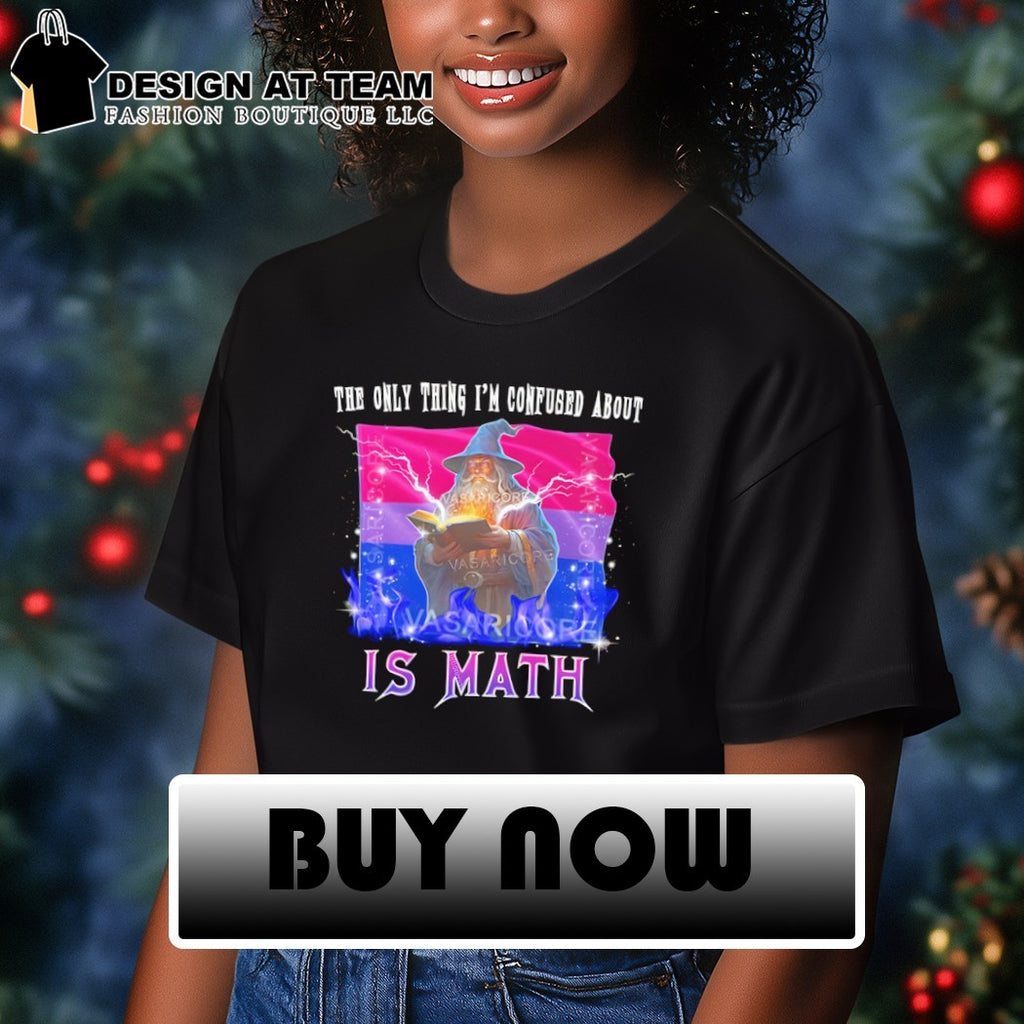 Bisexual the only thing I’m confused about is math flag shirt