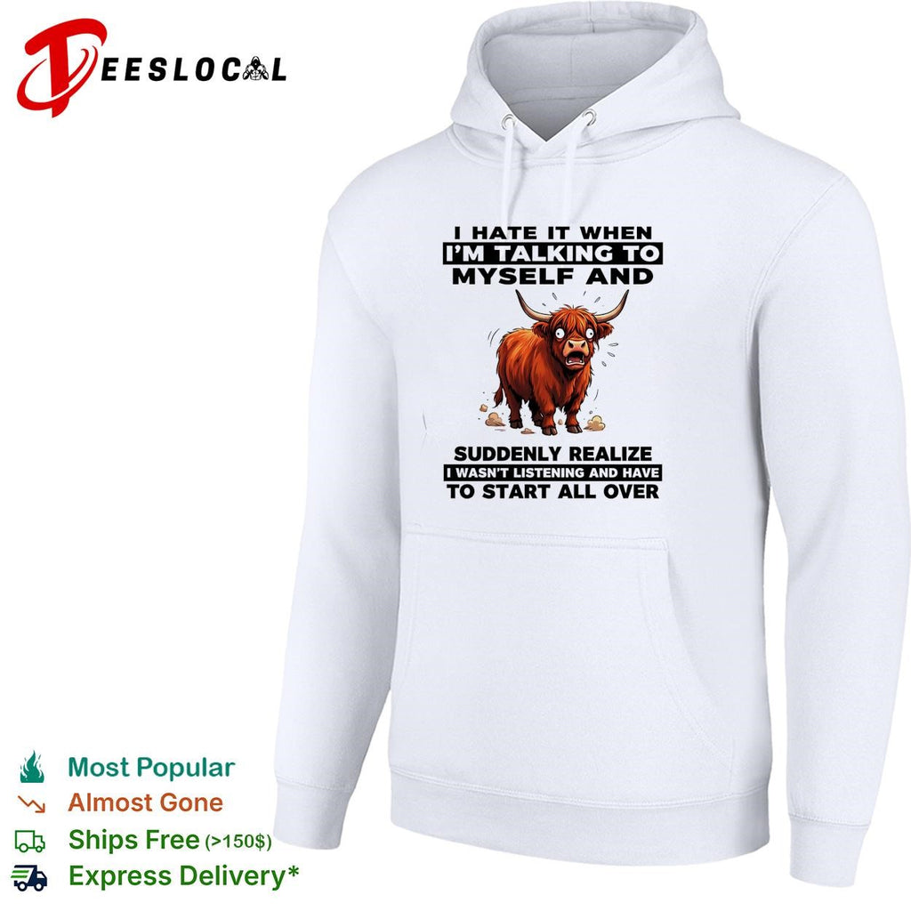 Bison I hate it when i’m talking to myself and suddenly realize shirt