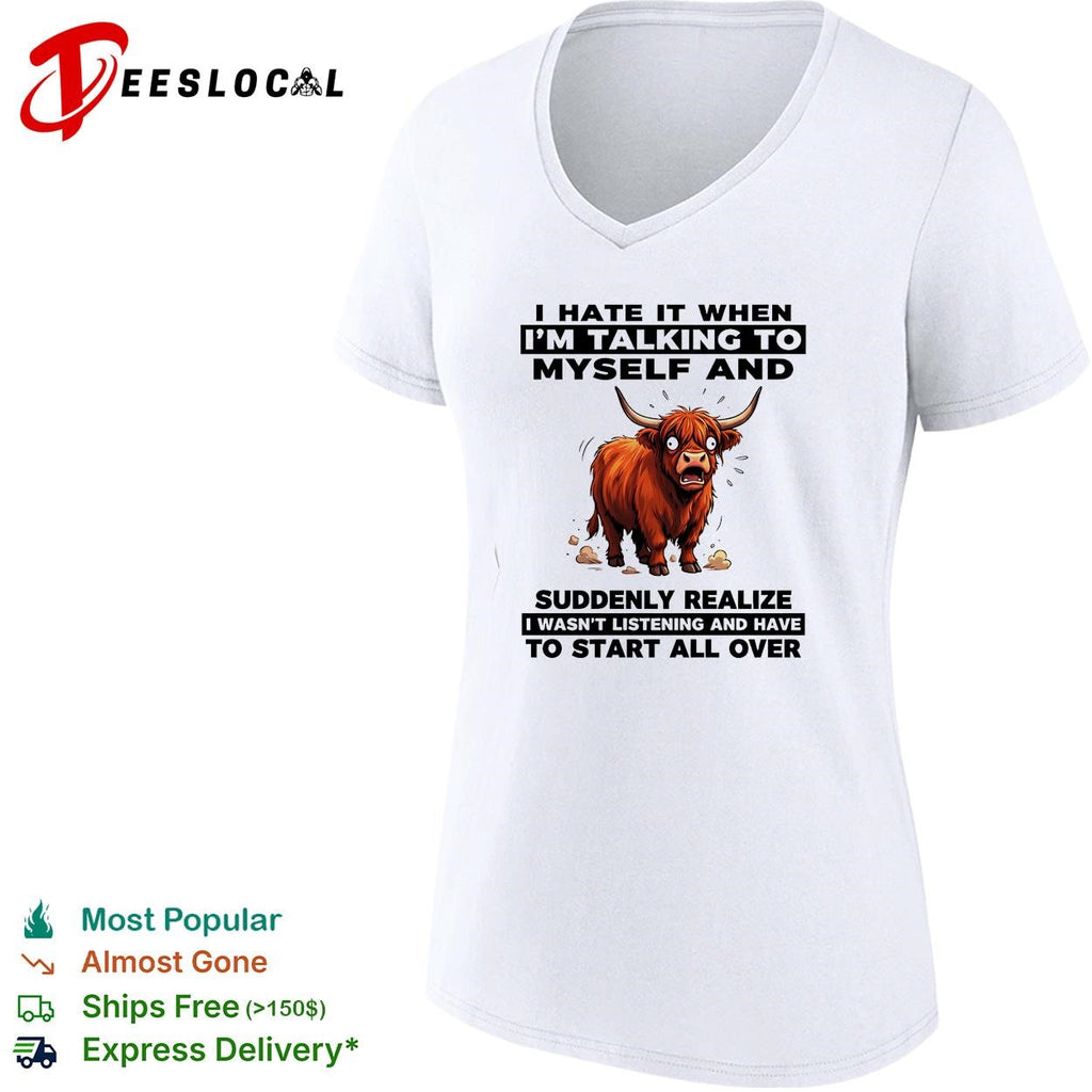 Bison I hate it when i’m talking to myself and suddenly realize shirt