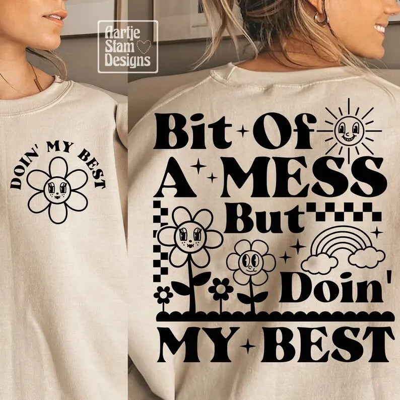 Bit Of A Mess But Doin' My Best SVG PNG Cute Mental Health Design for T-Shirts, Mugs, Stickers, and Tote Bags