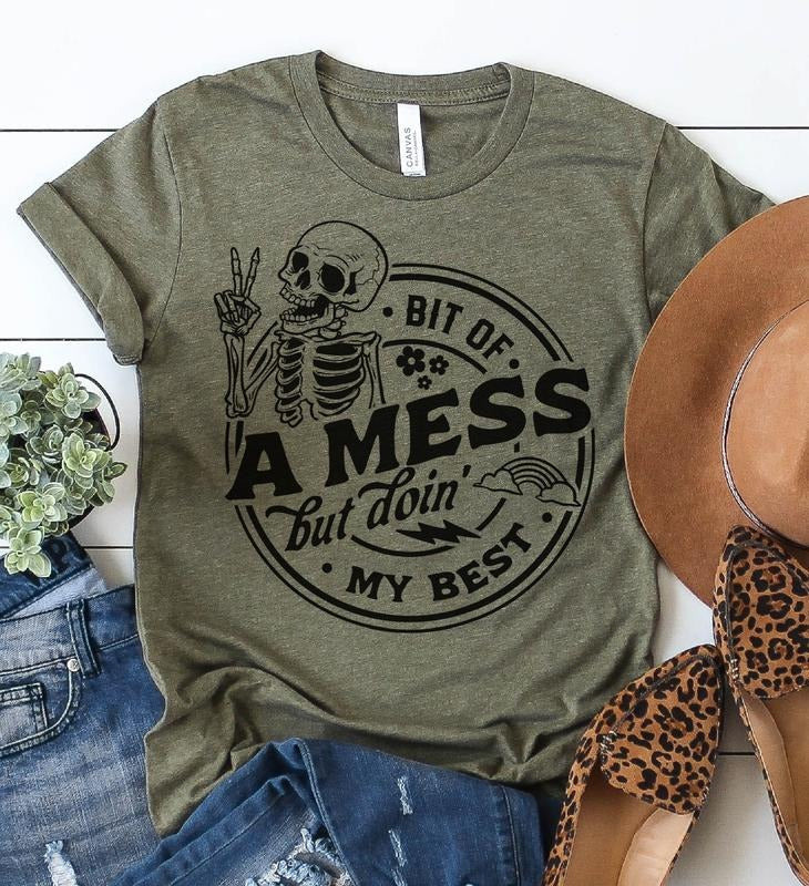 Bit Mess But Im Doing My Best Funny Sarcastic Relatable Everyday Sarcasm Funny Shirt Hilarious Sarcastic Soft Print Sublimation Print Casual Comfortable Top Womenswear Streetwear Shirt Hoodie Sweatshirt