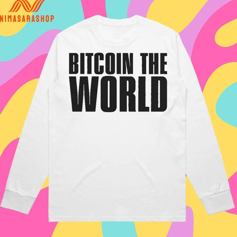 Bitcoin The World Shirts