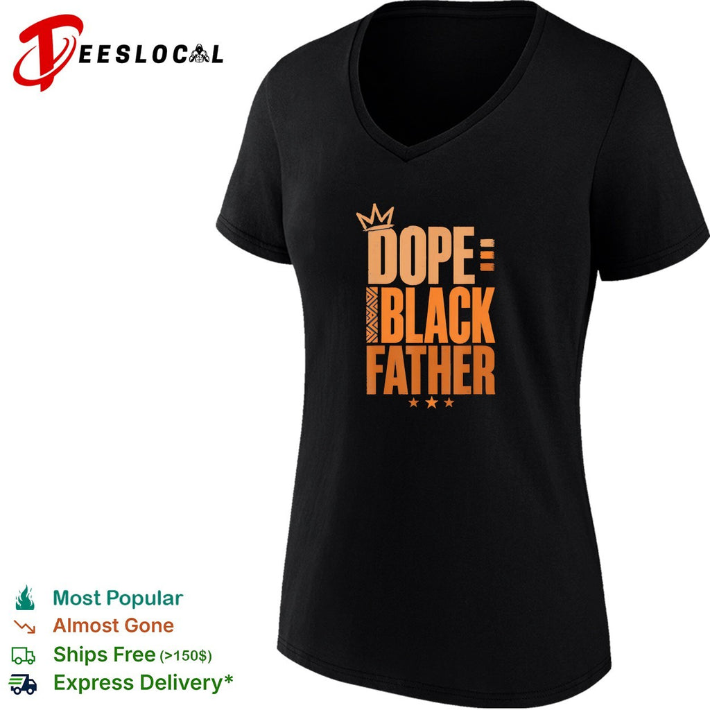Black Father dope crown shirt