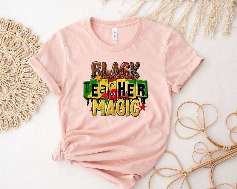 Black History Month Shirt, Black Teacher Magic Shirt, Black Lives Matter T-Shirt, Black Teacher Pride Shirt, Black...